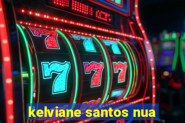 kelviane santos nua